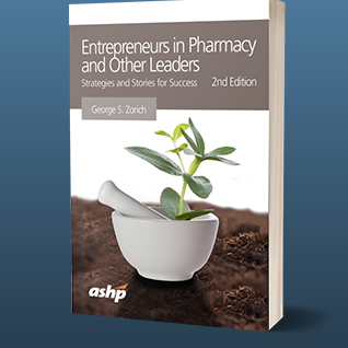 Entrepreneurs in Pharmacy and Other Leaders: Strategies and Stories for Success, 2nd Edition