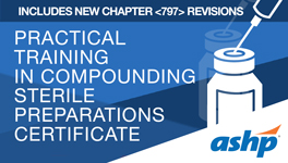 Practical Training IN Compounding Sterile Preparations Certificate